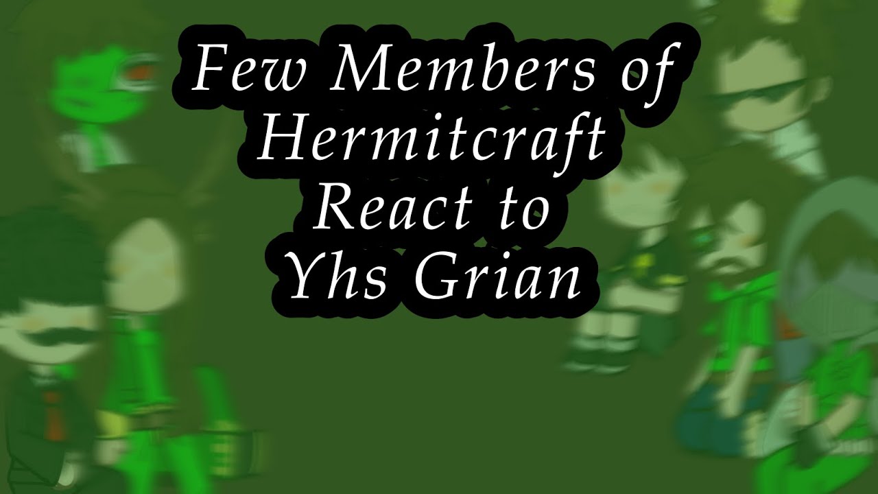 Few Members of Hermitcraft React to Yhs Grian (GCRV) (English/🇺🇸)