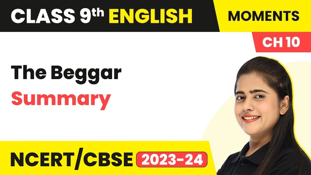 The Beggar - Summary | Class 9 English Chapter 10