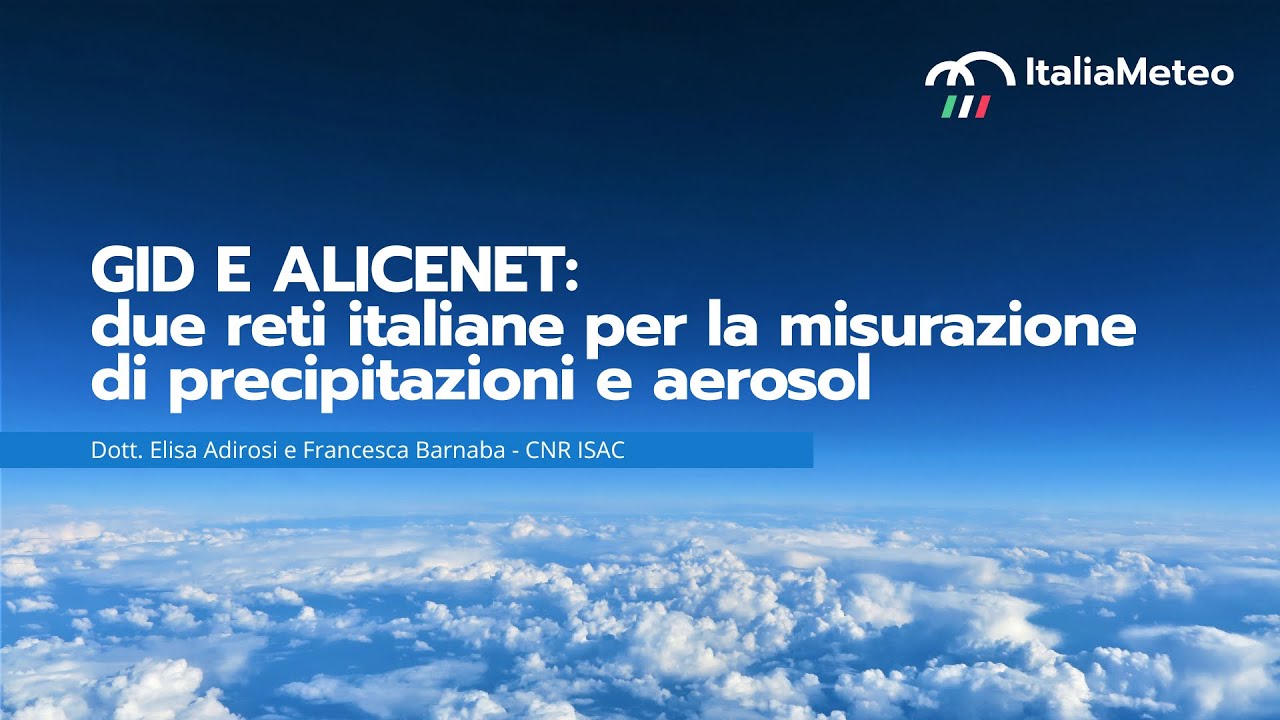 WEBINAR - GID e ALICENET: due reti italiane per la misurazione di precipitazioni e aerosol
