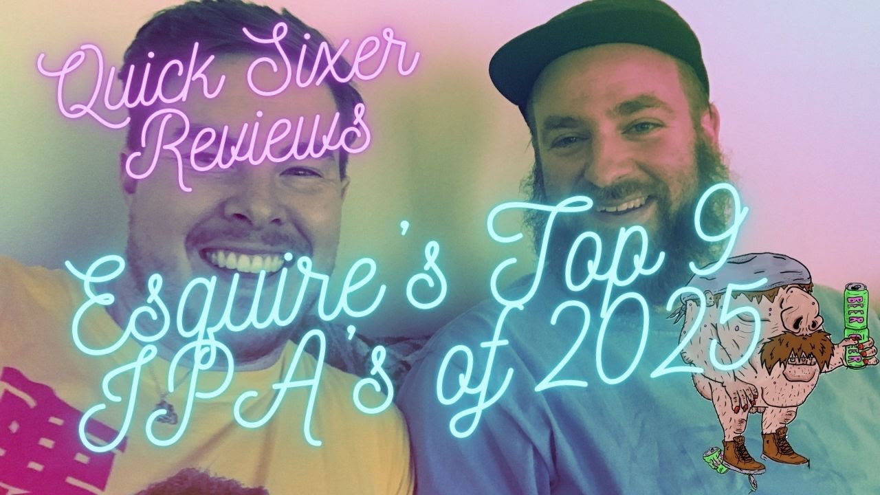 Quick Sixer Reviews Esquire's Top 9 IPA's of 2025