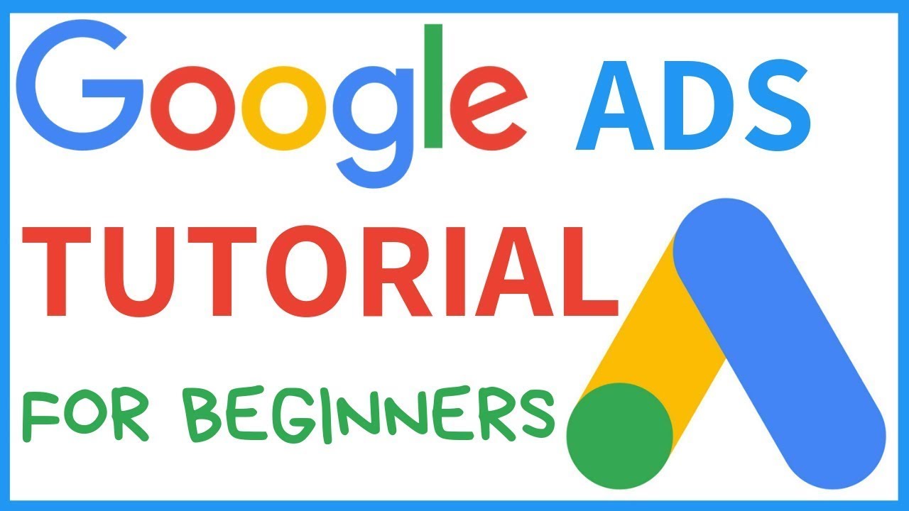 Google Ads Account Setup For Beginners 2020