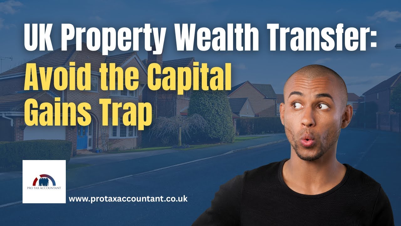 UK Property Wealth Transfer ALERT: Avoid the 2026 Capital Gains Trap Before HMRC Finds It (PTA)