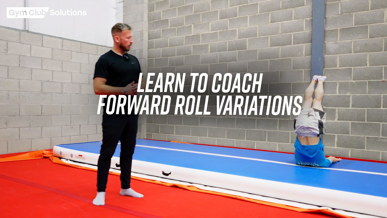 LEARN TO COACH FORWARD ROLL VARIATIONS