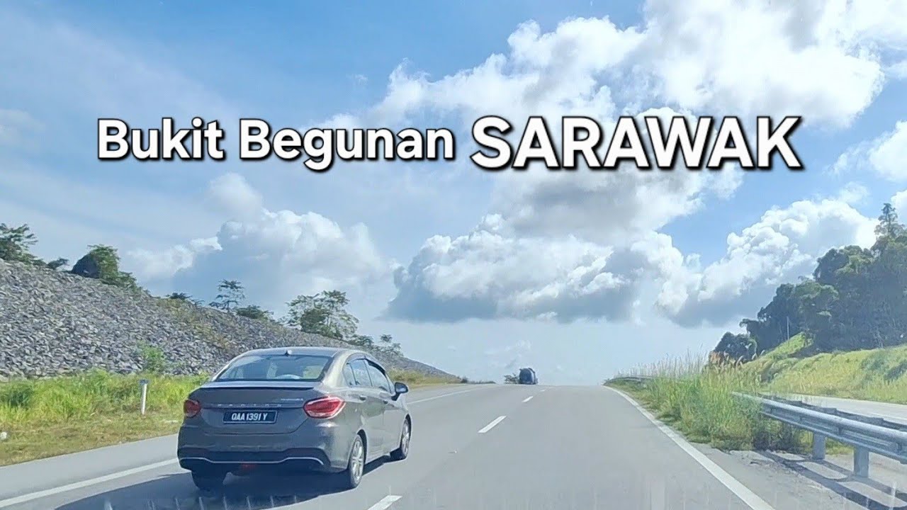 LEBUHRAYA SARAWAK🌼BUKIT BEGUNAN TO MELUGU SRI AMAN⭐️