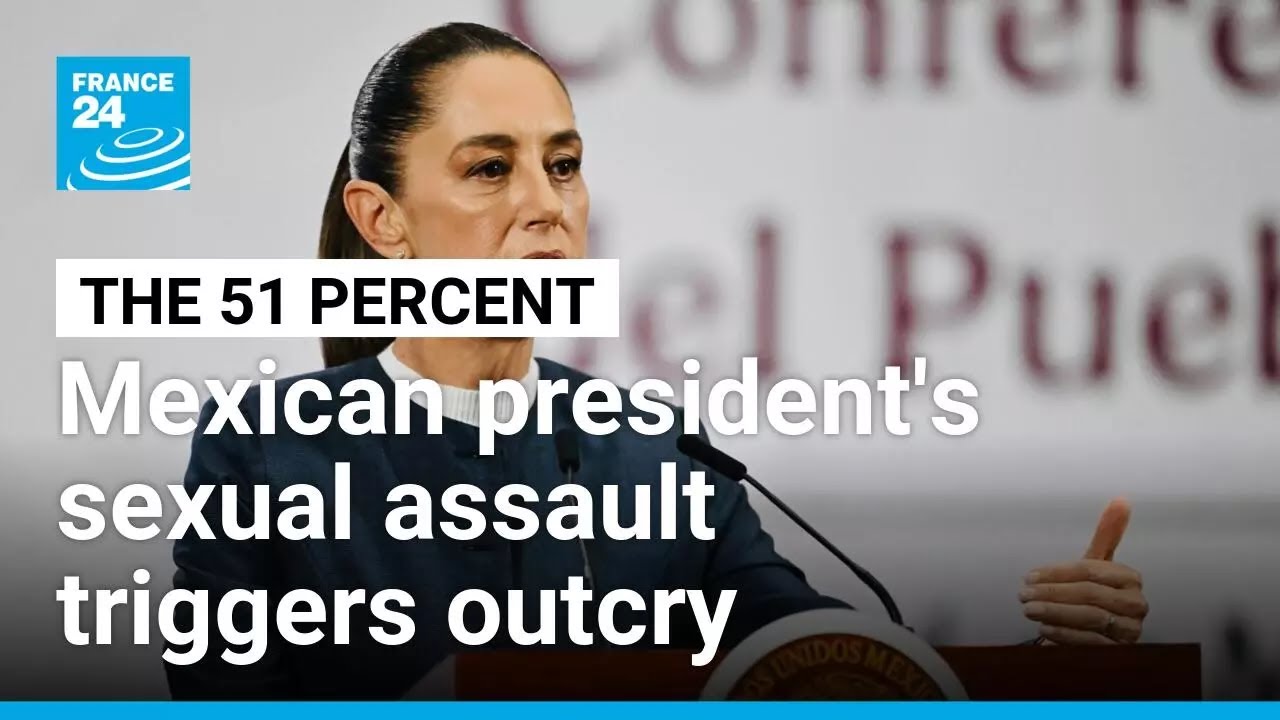 Mexican president's sexual assault triggers national outcry &bull; FRANCE 24 English