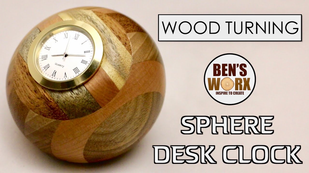 WOOD TURNING A SPHERE DESK CLOCK - NO JIG -