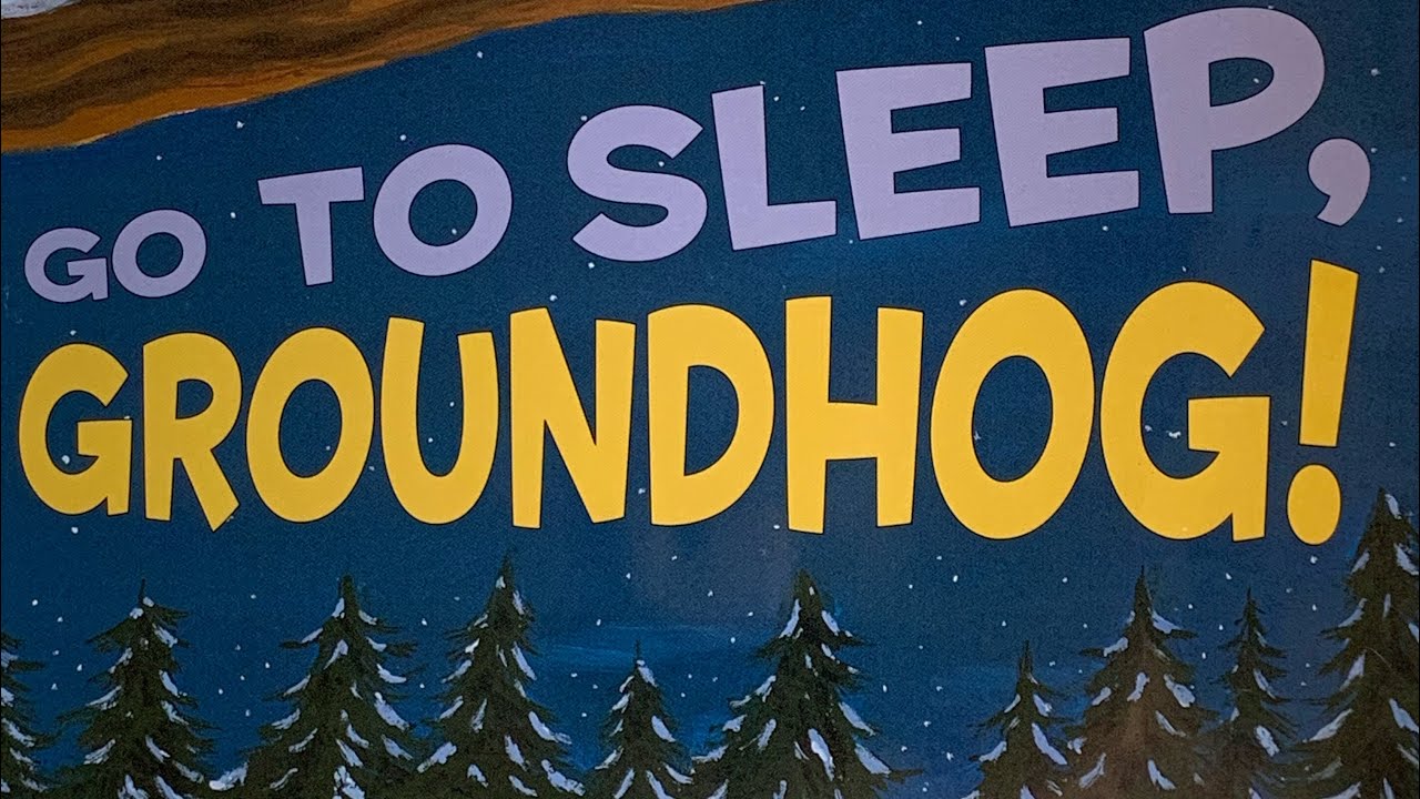 Go To Sleep Groundhog! By: Judy Cox