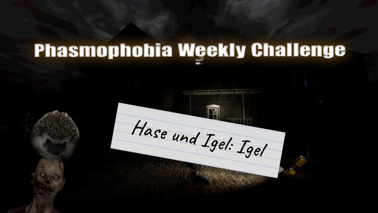 Hase und Igel: Igel (Tortoise and the Hare: Tortoise) - Phasmophobia Weekly Challenge