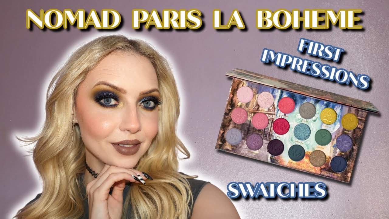 NOMAD COSMETICS PARIS LA BOHEME | FIRST IMPRESSIONS & SWATCHES