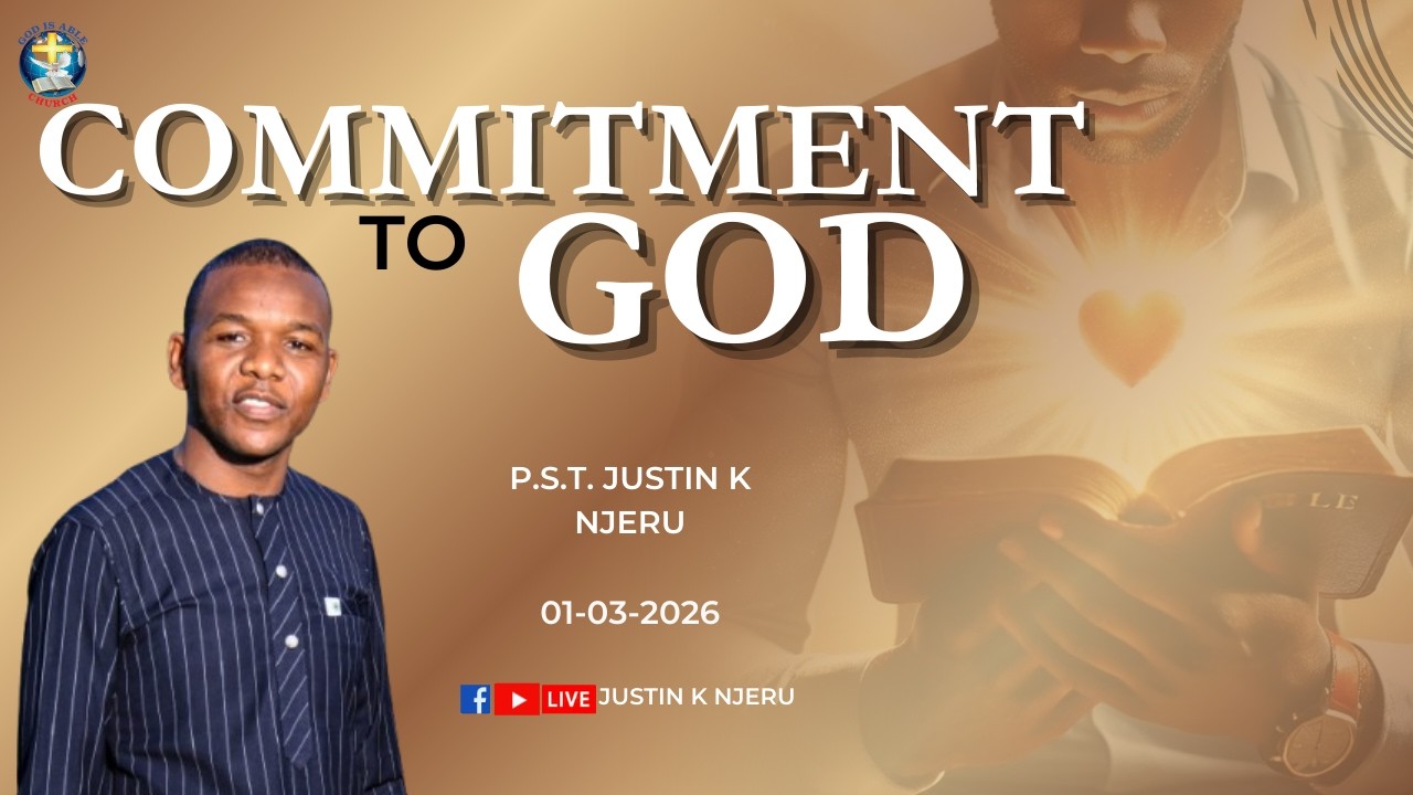 COMMITMENT TO GOD || SUNDAY: 1ST SERVICE ||  GOD IS ABLE CHURCH,GIKUURI~EMBU