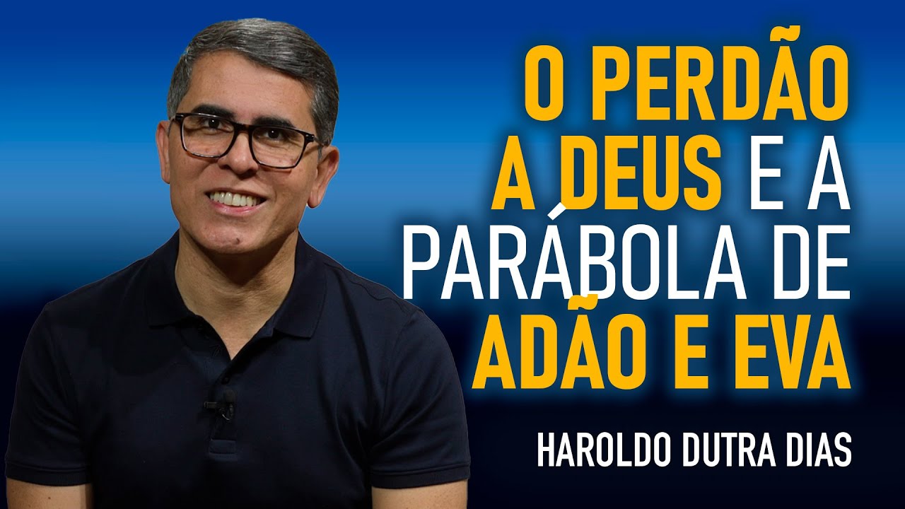 ADÃO E EVA - O PERDÃO A DEUS