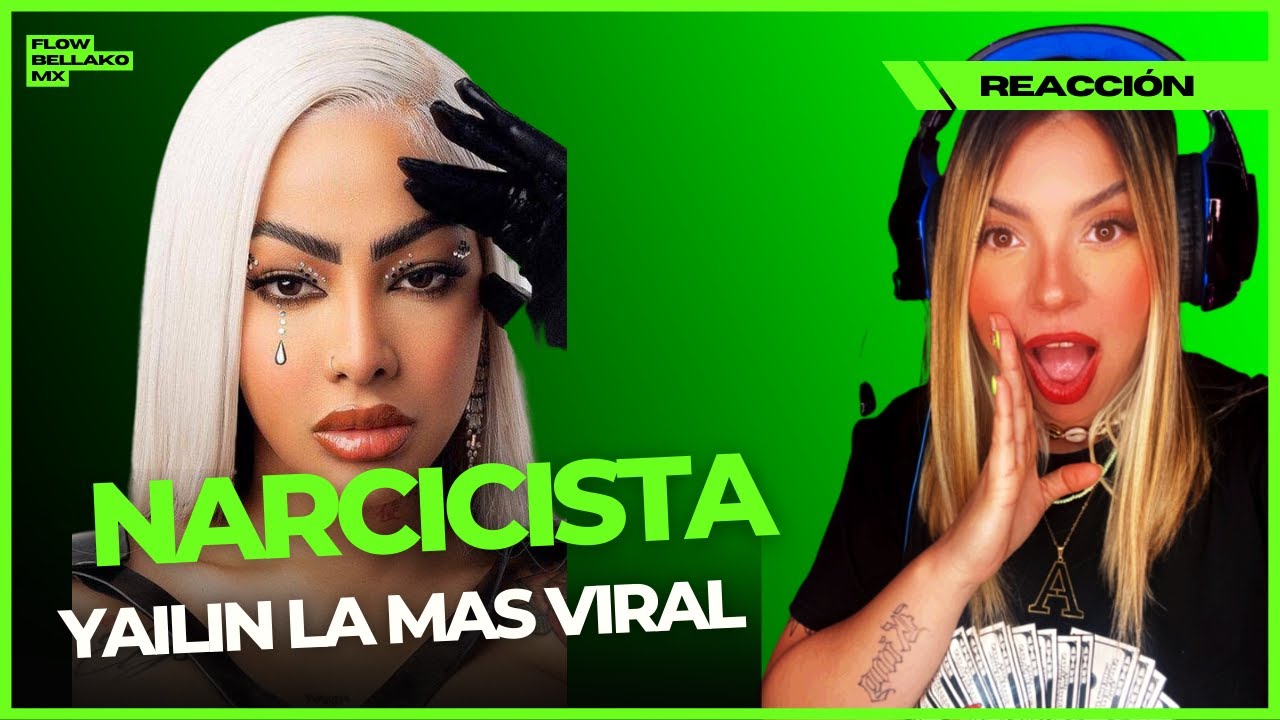 #REACCION NARCICISTA - YAILIN LA MAS VIRAL #MEXICANAREACCIONA #FLOWBELLAKOMX