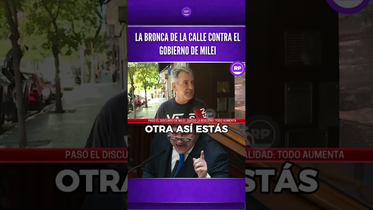 la bronca de la calle contra el gobierno de milei