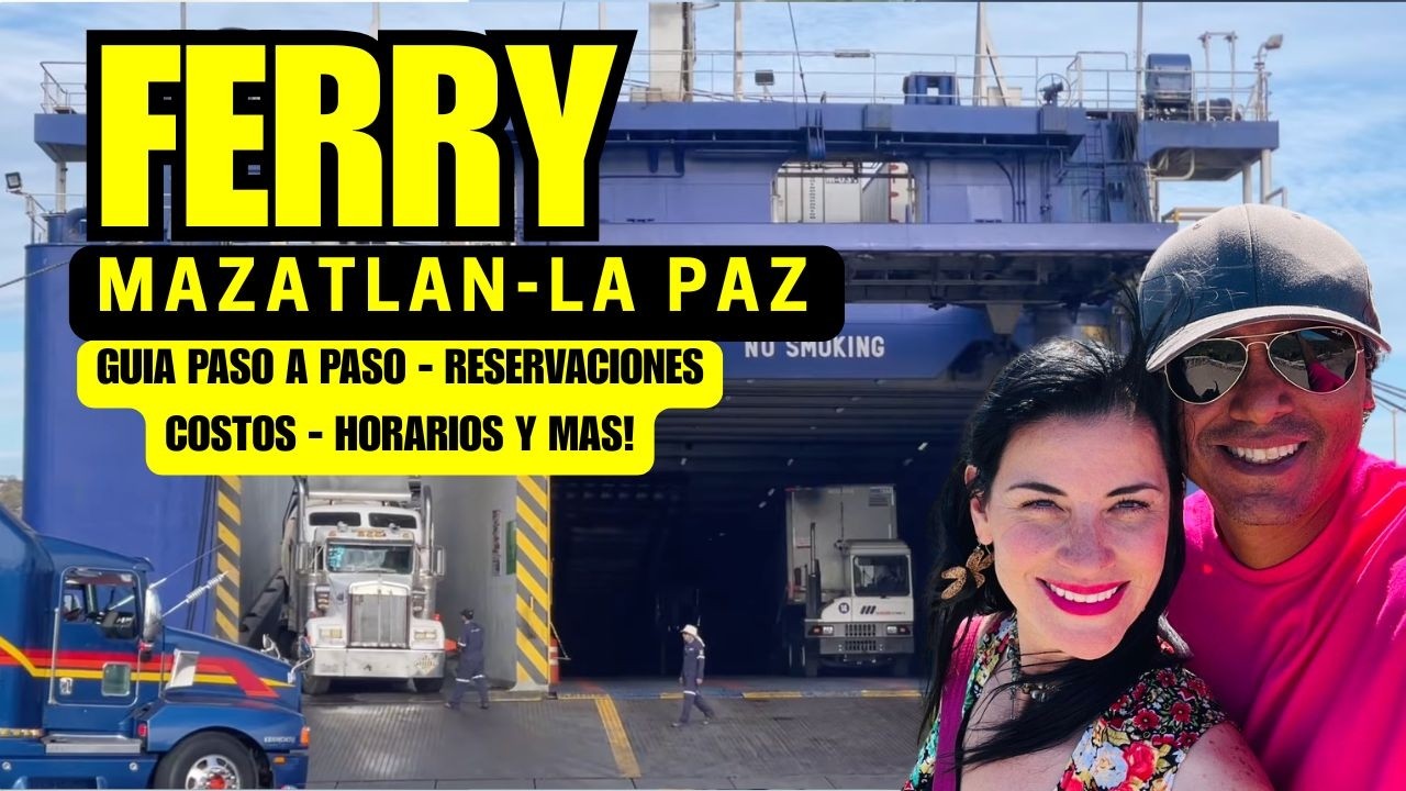 GUIA 2025 DEFINITIVA Ferry Mazatlán - La Paz BCS.