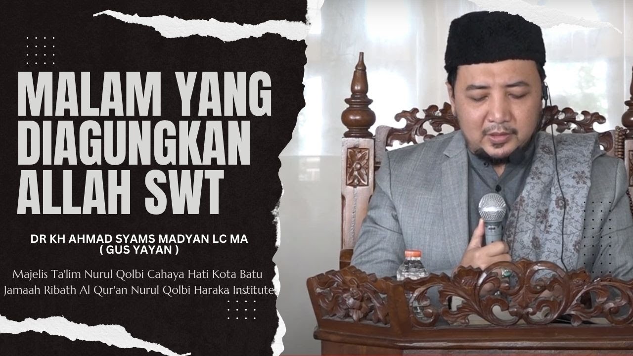 MALAM YANG DIAGUNGKAN ALLAH SWT | GUS YAYAN | PENGAJIAN RUTIN AHAD PAGI | PONPES NURUL QOLBI | BATU