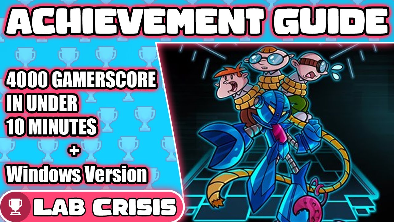 Lab Crisis - 4000 Gamerscore Achievement Guide!