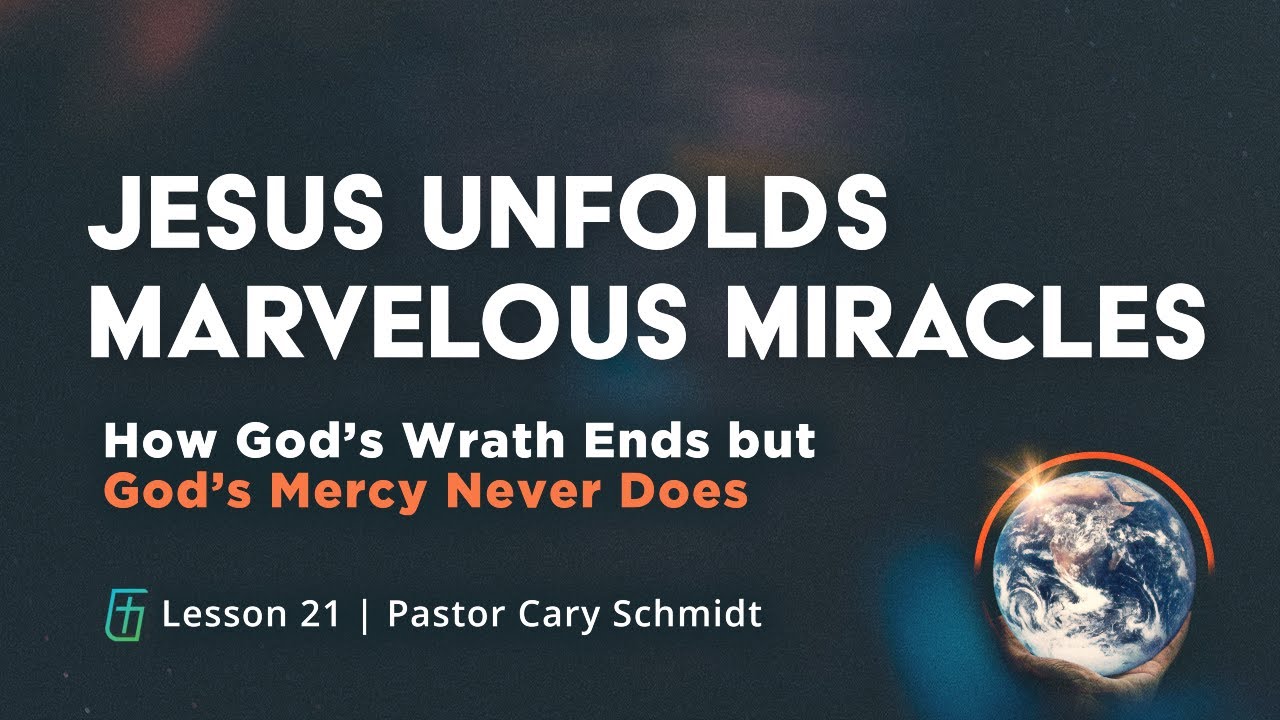 Revelation 15-16 | Jesus Unfolds Marvelous Miracles | Part 21—The 7 Bowl Judgments | Cary Schmidt