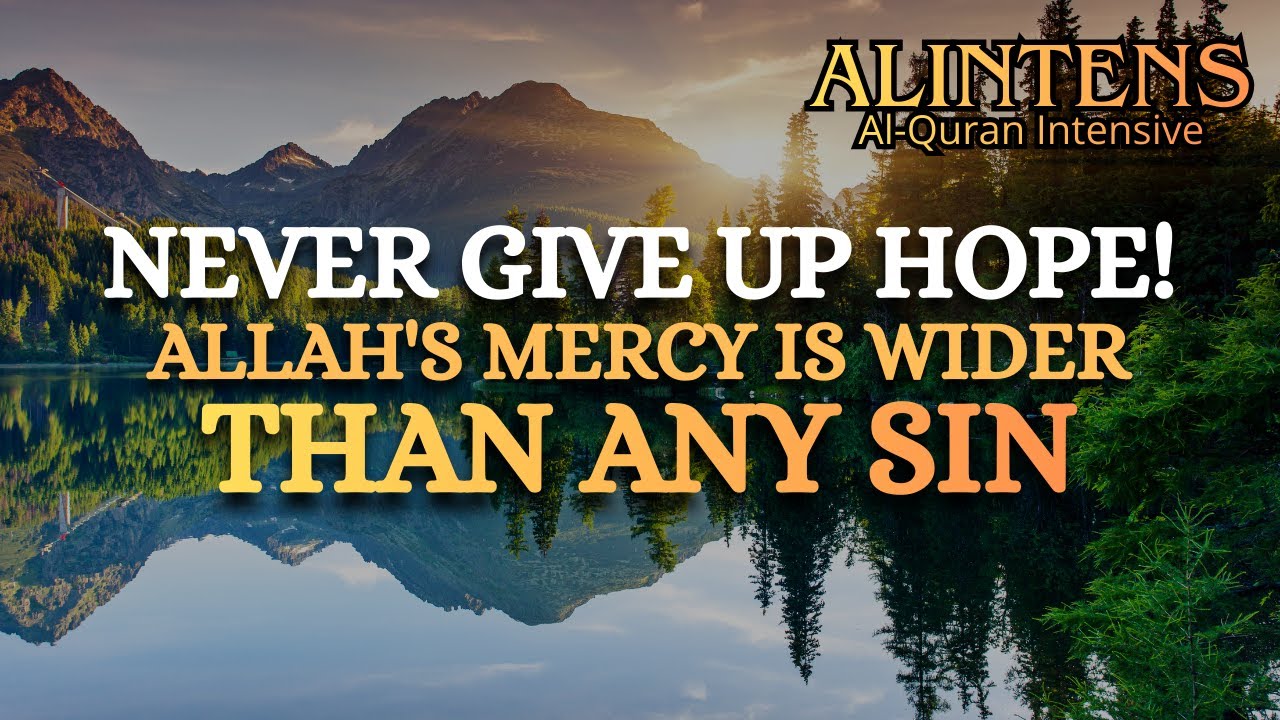 Never Give Up Hope ❗ Allah's Mercy is Greater than Any Sin
