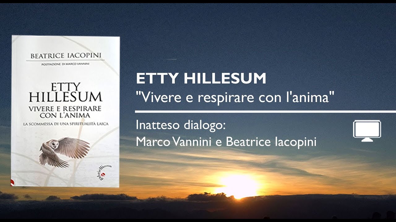 Etty Hillesum - un percorso interiore verso la propria infinità. Scritto da una DONNA.