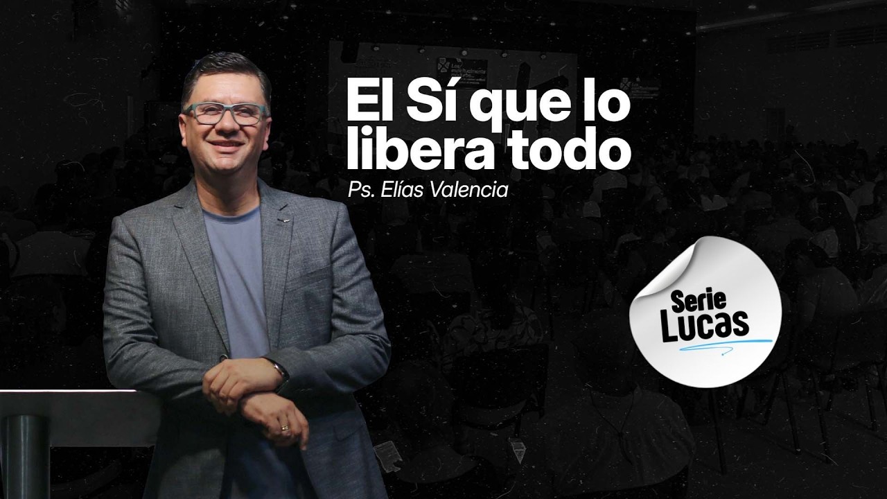 🔴 El Sí que lo libera todo | Ps. Elías Valencia