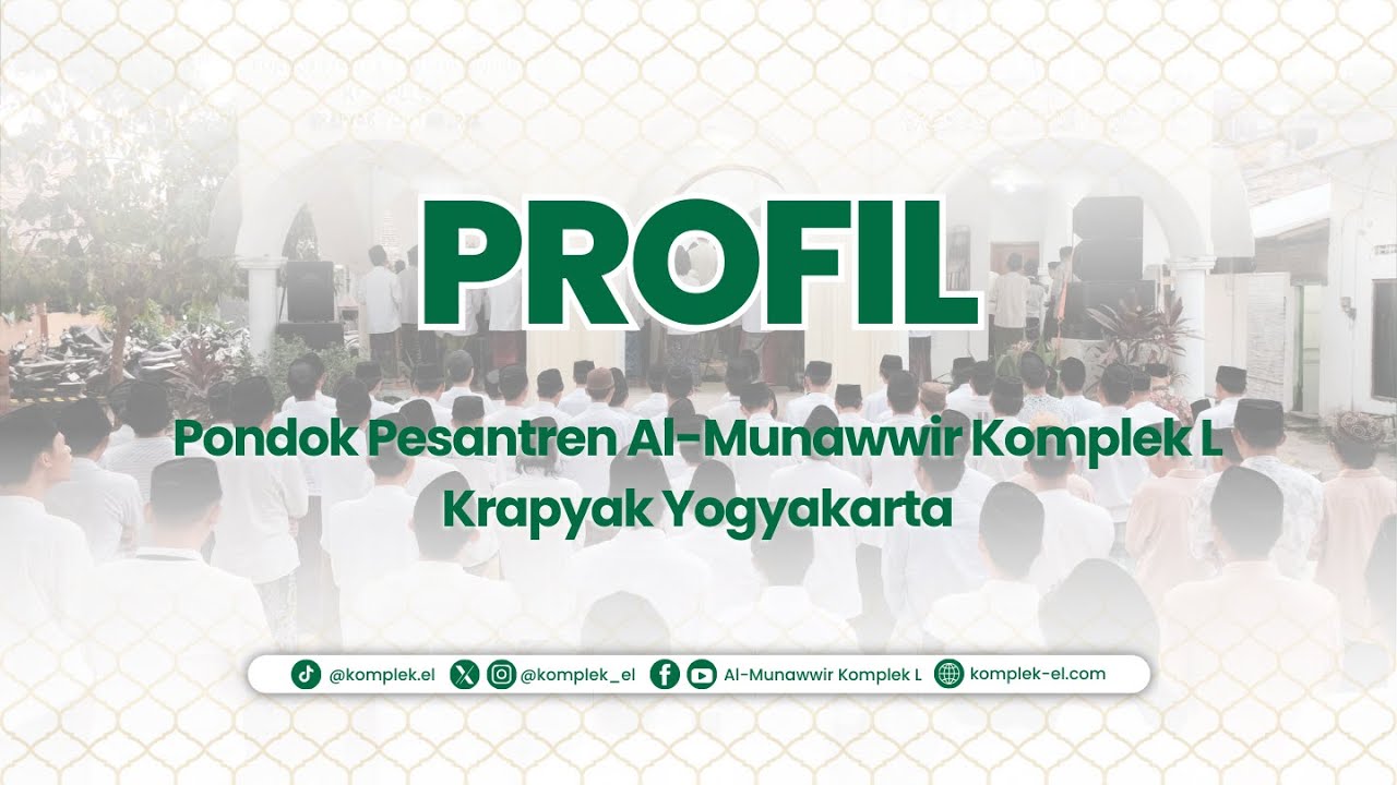 VIDEO PROFIL PONDOK PESANTREN AL-MUNAWWIR KOMPLEK L