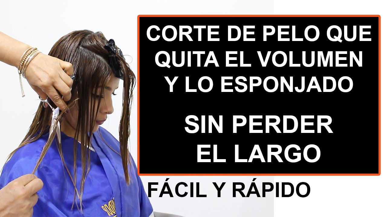 CORTE DE PELO QUE QUITA VOLUMEN Y ESPONJADO SIN PERDER EL LARGO/FACIL Y RAPIDO +