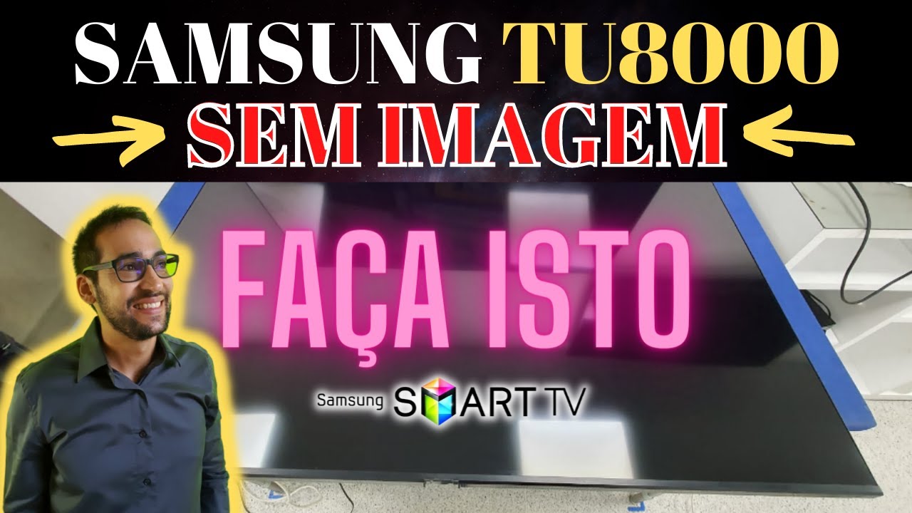 Samsung UN50TU8000 sem imagem - RESOLVIDO