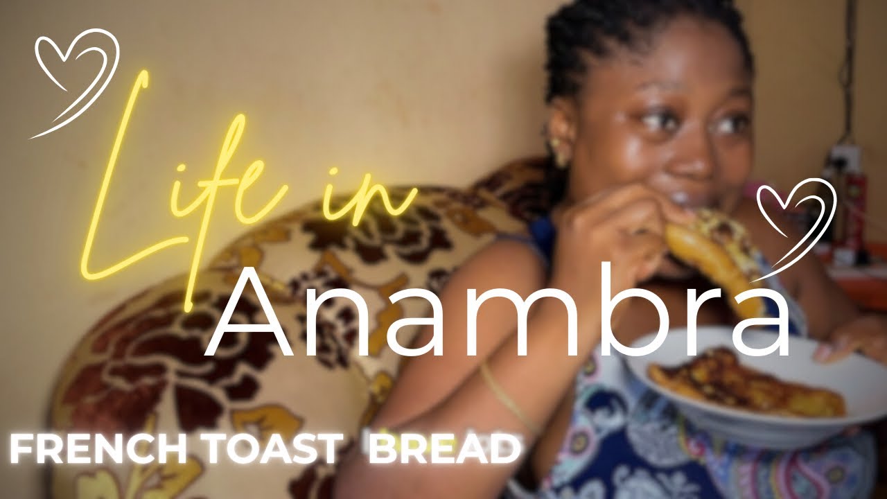 How to make French toast in 30 seconds | Easy breakfast + Anambra vlog + gist 