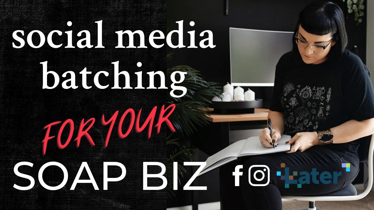 Why soap makers should batch their social media posts