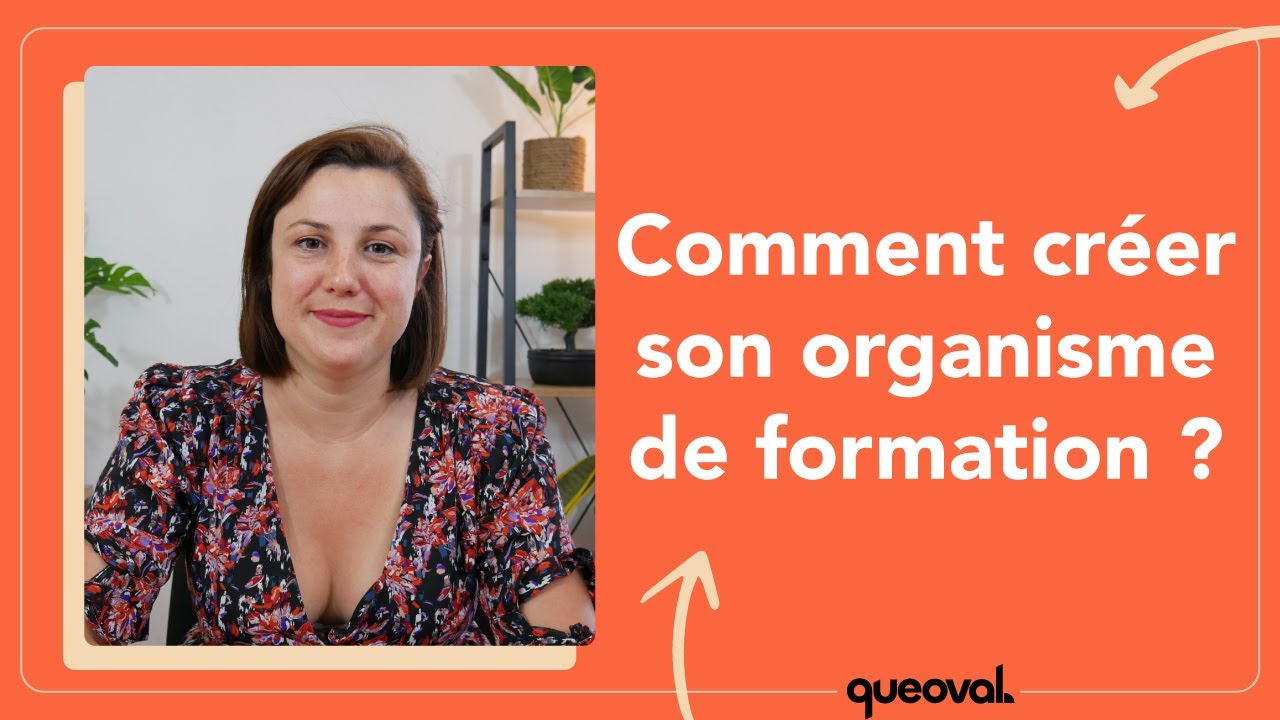 Comment créer son organisme de formation ?