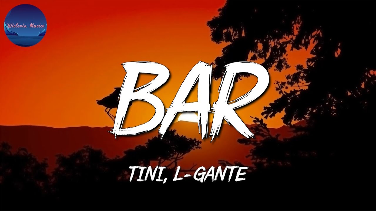 TINI, L Gante  - Bar (Letra\Lyrics)