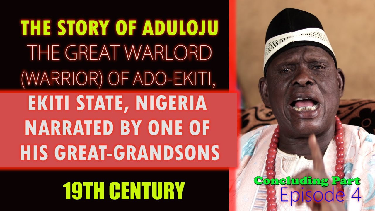 Aduloju of Ado-Ekiti | The Story of a Great 19th Century Warlord of Ado Ekiti in Yoruba Lang (Ep. 4)
