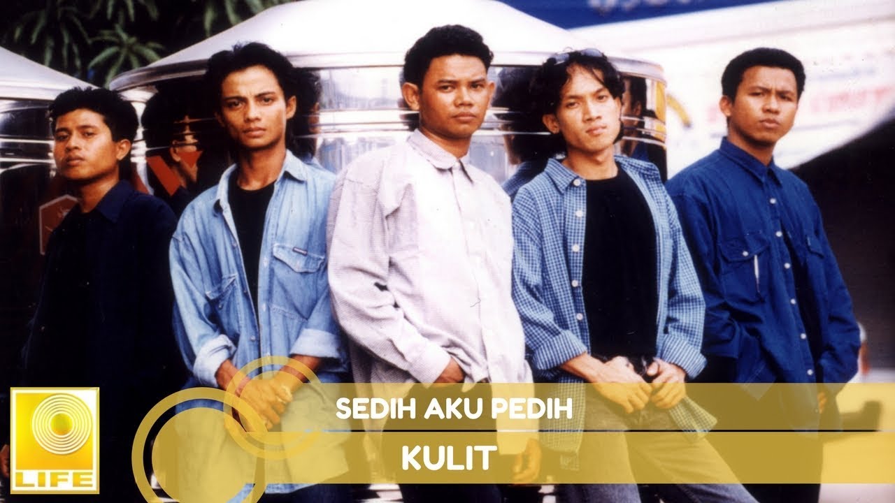 Kulit- Sedih Aku Pedih (Official Audio)