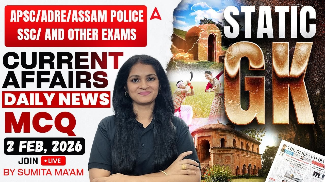 2nd February 2026 Current Affairs Today | Daily Current Affairs in Assamese | By Sumita Ma'am