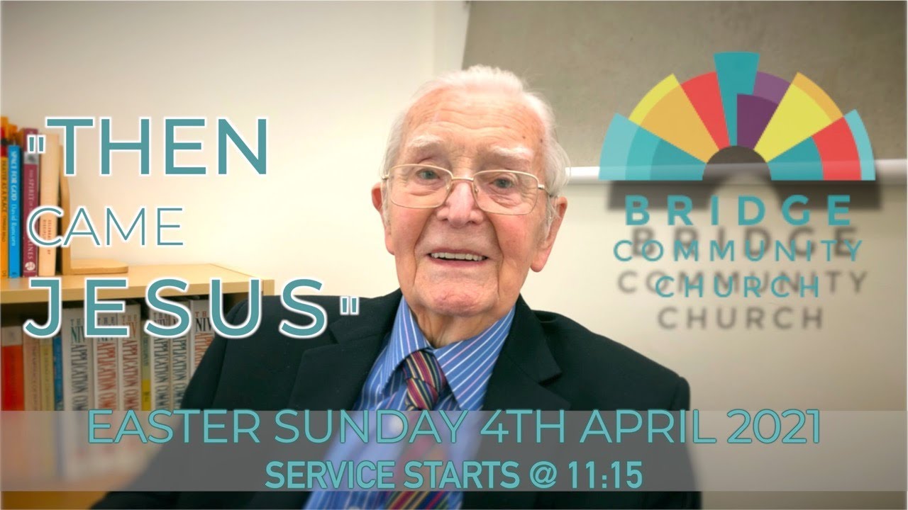 Bridge Community Church | 4th April, 2021 |  Live Stream