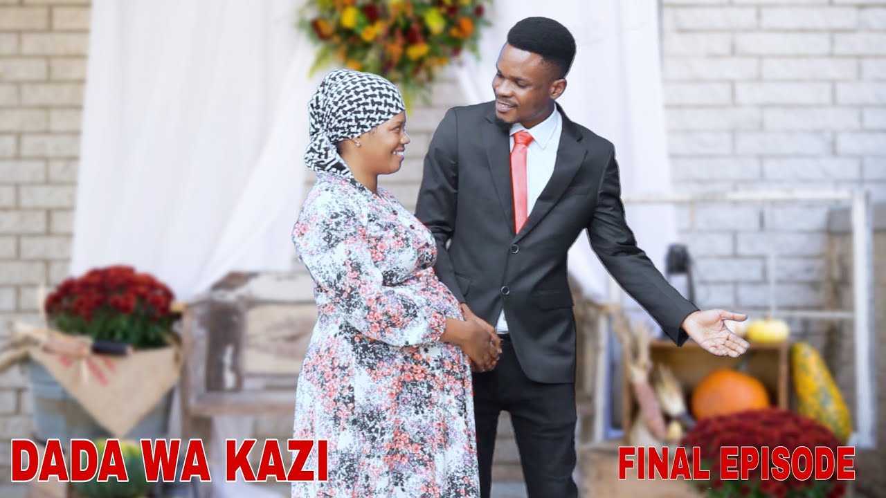 DADA WA KAZI 💞 | PART 38 FINAL EPISODE