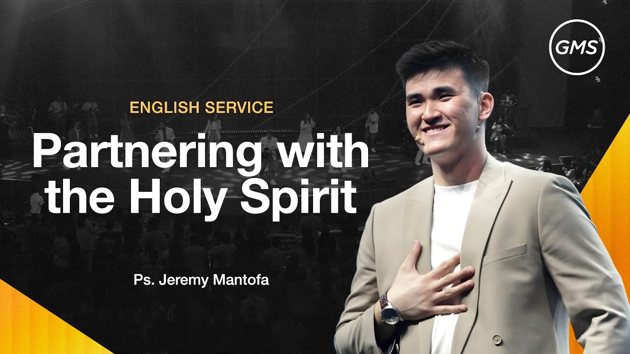 English Service -  Partnering With the Holy Spirit - Ps. Jeremy Mantofa (GMS Church)