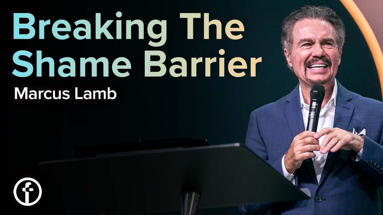 Breaking The Shame Barrier | Marcus Lamb
