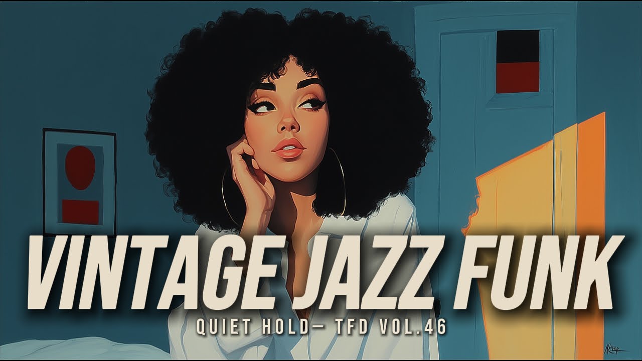 Vintage Jazz Funk Playlist for Productive Flow | Quiet Hold — TFD Vol.46