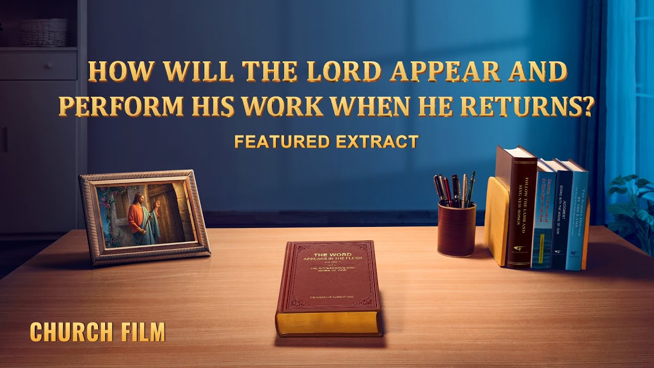 Christian Movie | How Will the Lord Appear and Perform His Work When He Returns? (Highlights)