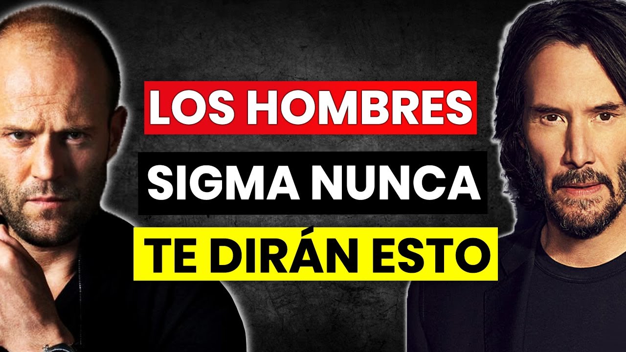 11 Cosas Que Los Hombres Sigma NUNCA Te Dirán