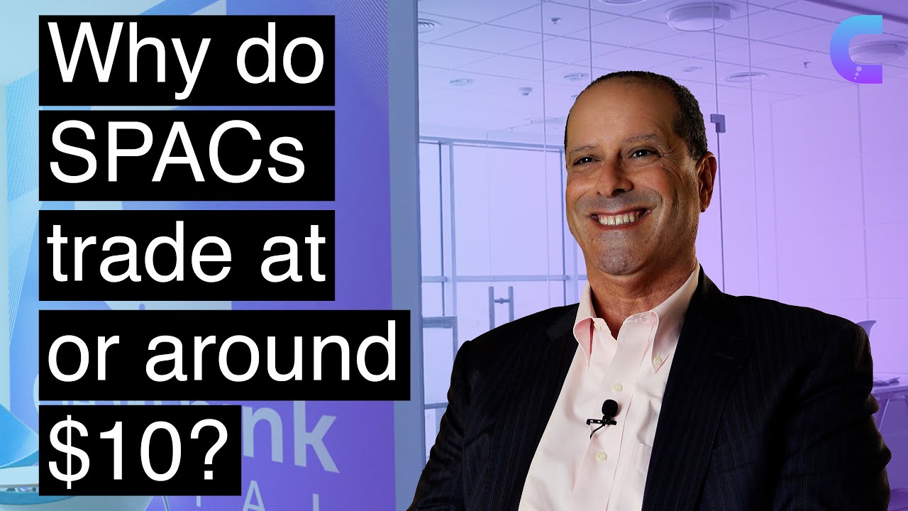 Why Do SPACs Trade At Or Around $10?