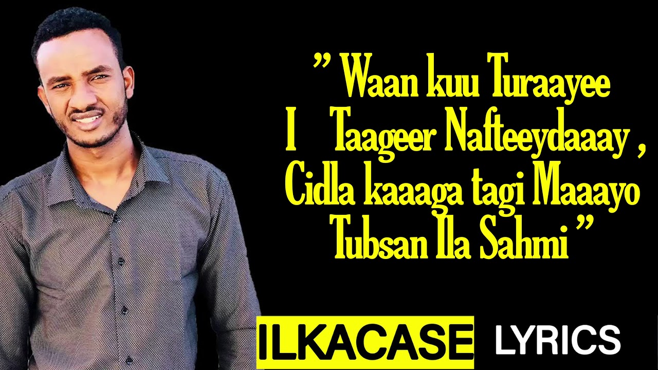 Xariir Ahmed Hees Cusub Cidlo kaaga Tagi maayo Lyrics 2020