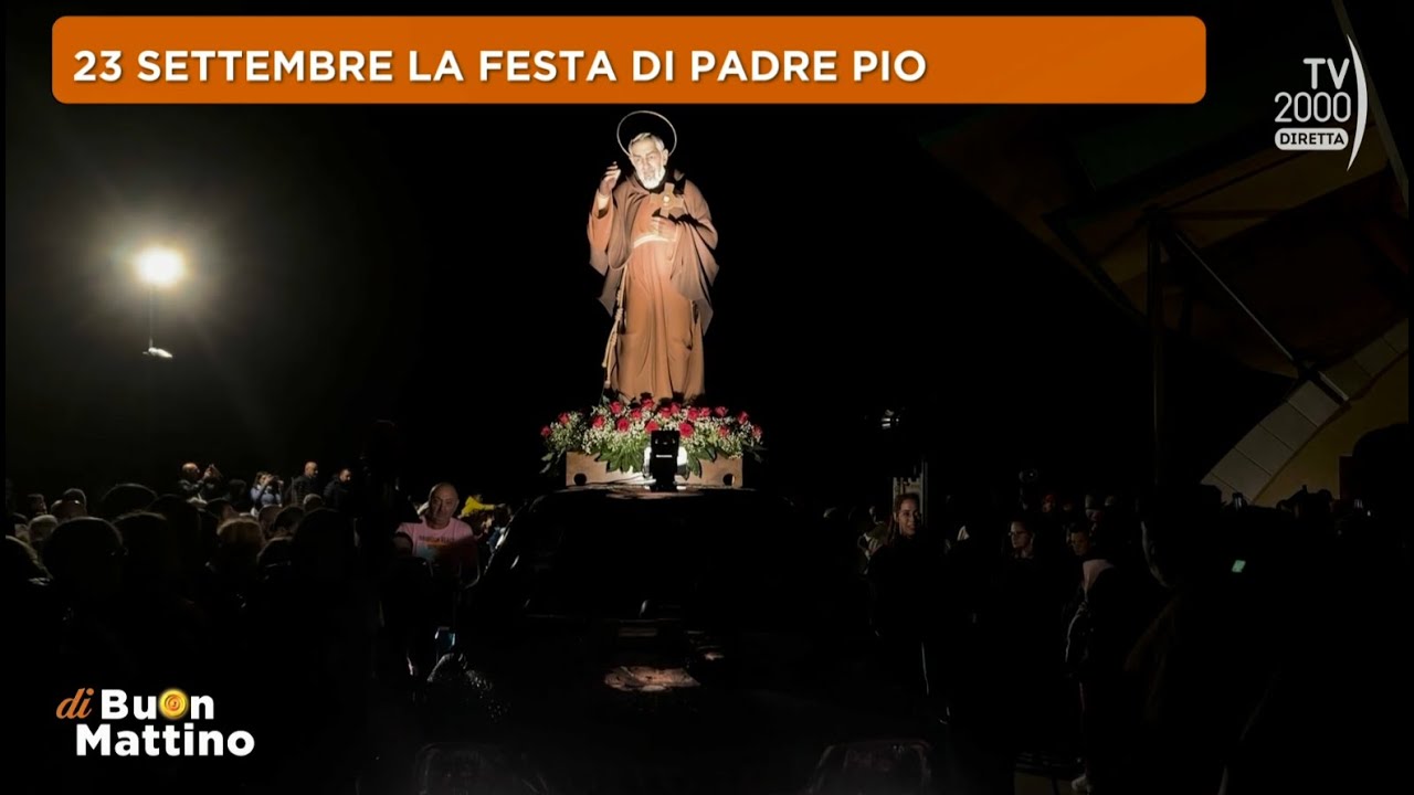 Di Buon Mattino (Tv2000) - La festa di Padre Pio a San Giovanni Rotondo
