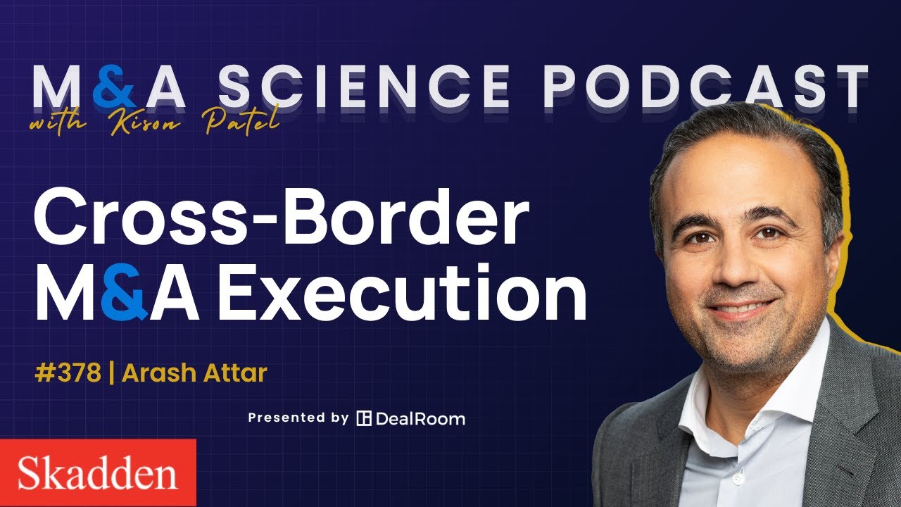 M&A Execution: Strategy from Skadden Expert Arash Attar