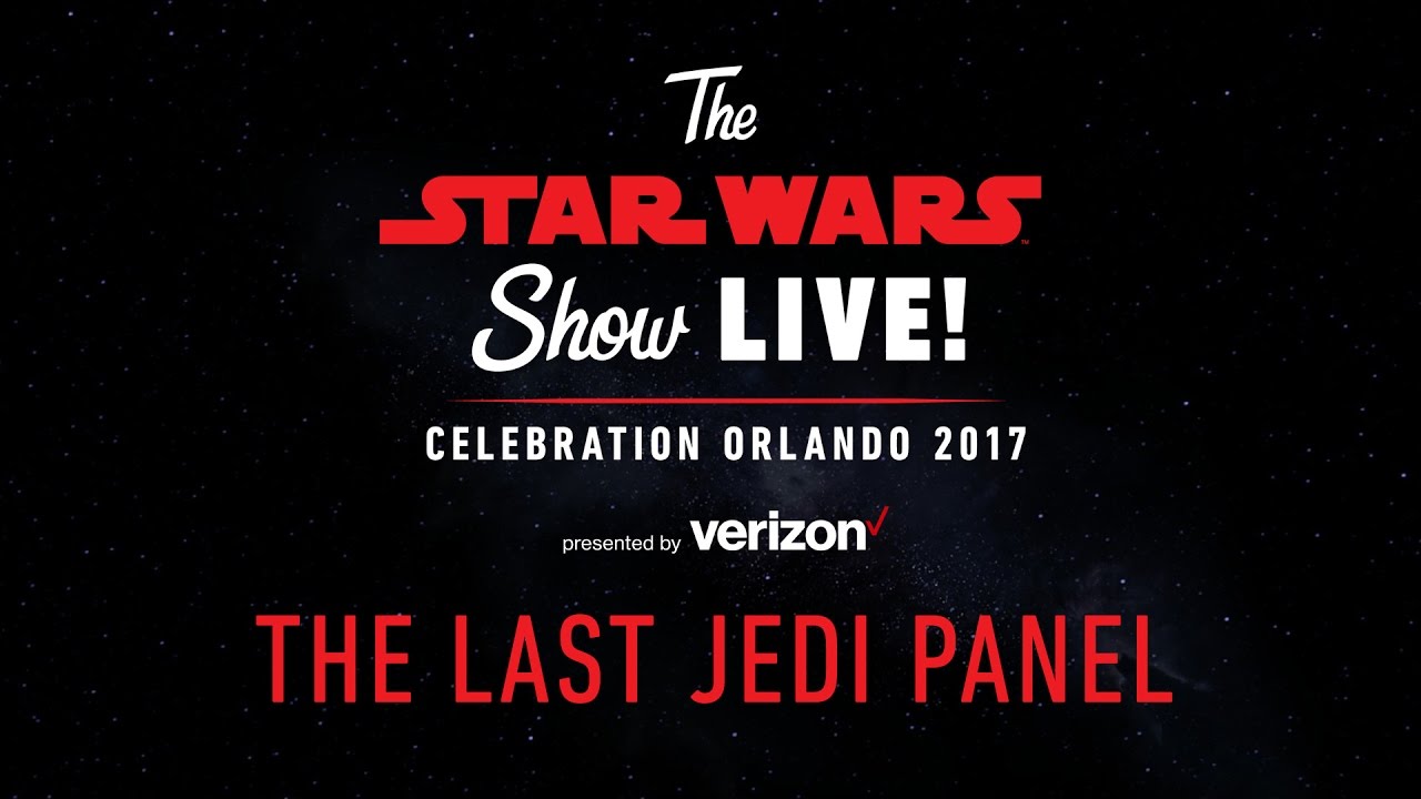 Star Wars: The Last Jedi Panel | Star Wars Celebration Orlando 2017 (US)