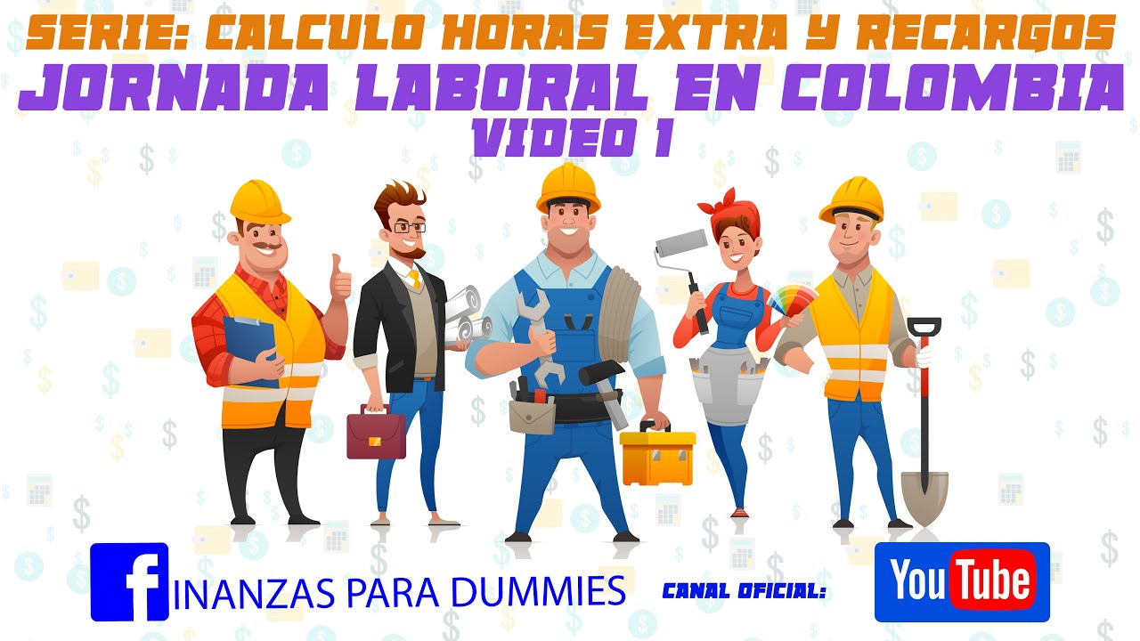 Jornada laboral en Colombia. Serie: C&aacute;lculo de Horas extras Parte 1