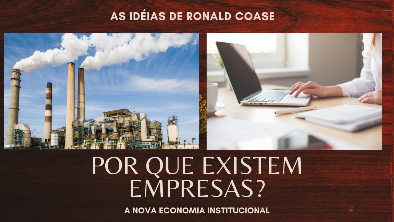 Por Que Existem Empresas? // Custo de Transação // Ronald Coase