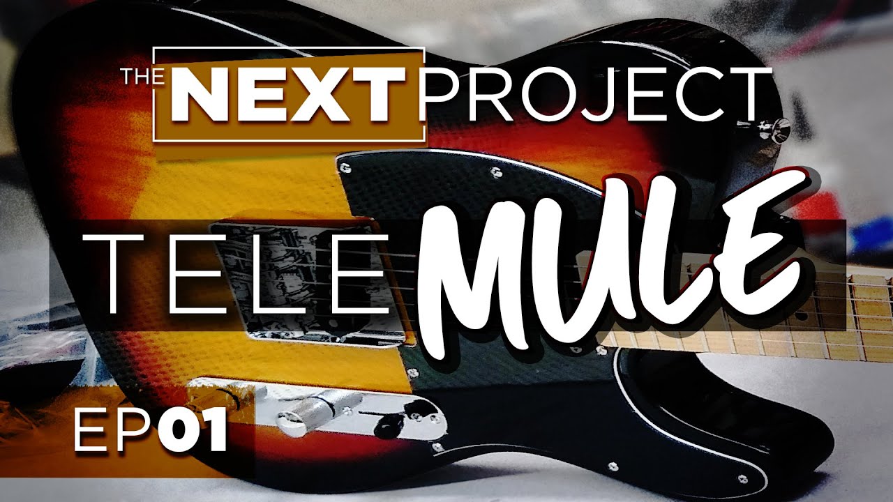 Telecaster Tele-MULE Build Project Ep 01 - The Next Project