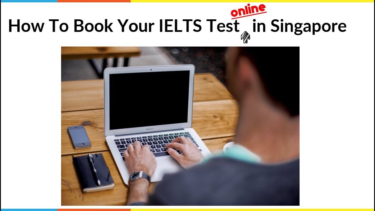 How To Book Your IELTS Test Online In Singapore